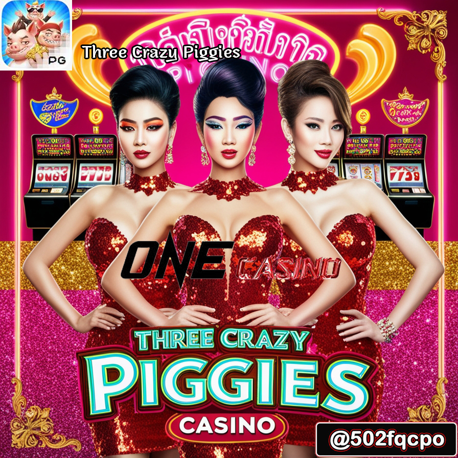 เว็บพนัน Three Crazy Piggies best